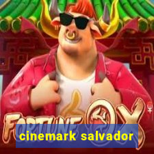 cinemark salvador